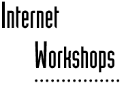 Internet Workshops