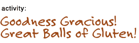 Great Balls of Gluten