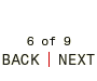 6 of 9: Back/Next