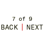 7 of 9: Back/Next