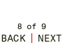 8 of 9: Back/Next