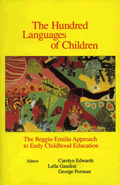 The Hundred Languages of Children: The Reggio Emilia Approach to Early Childhood Education