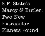 SF States Marcy and Butler:Two new Extrasolar Planets Found