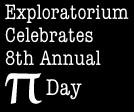 Exploratorium Celebrates 8th Annual Pi Day