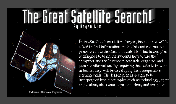 The Great Satellite Search