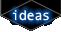Ideas