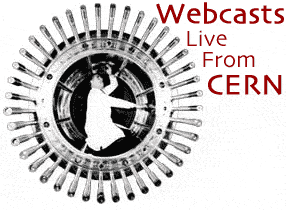 "Webcasts live from CERN