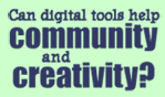 Community and creativity